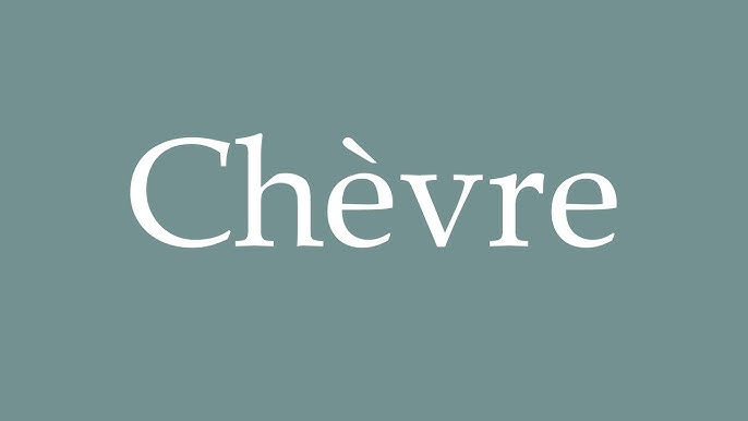 Pronunciation of Chevre: Tips and Tricks for Perfecting It