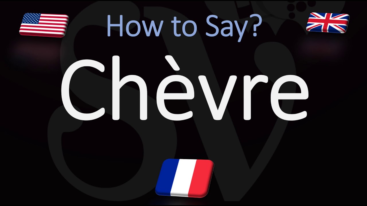 Pronunciation of Chevre: Tips and Tricks for Perfecting It