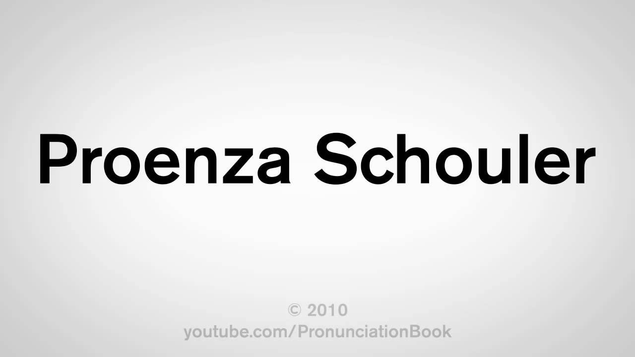 How to Say Proenza Schouler (The correct pronunciation you should know)