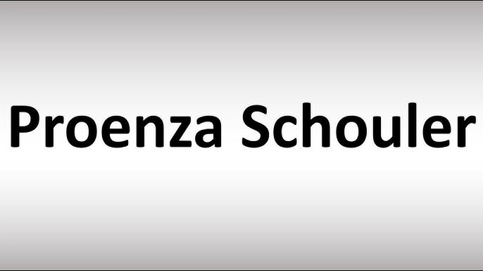 How to Say Proenza Schouler (The correct pronunciation you should know)