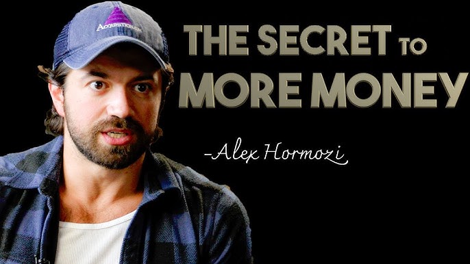 Alex Hormozi Billionaire I Just Need More Money: Is That the Real Secret to His Wealth?