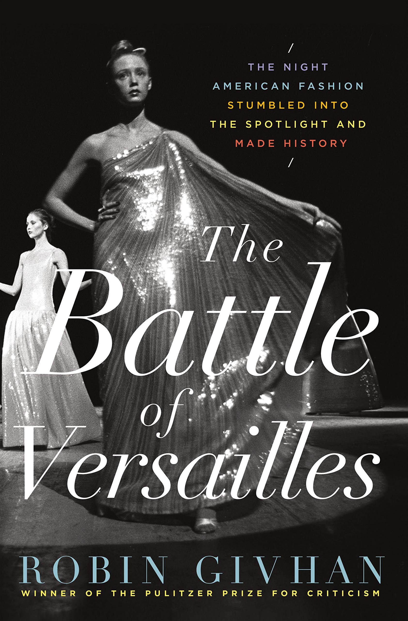 Why is the Battle of Versailles Important? Discover How American Fashion Came into the Spotlight.