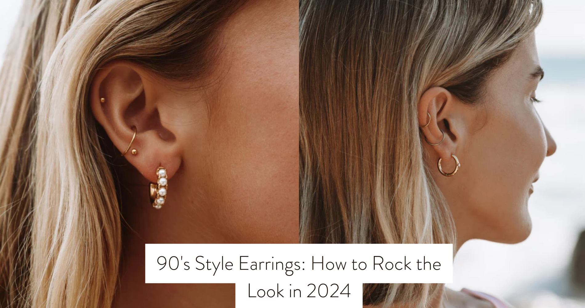 Get the Look: 90s Earrings Styles for Every Occasion