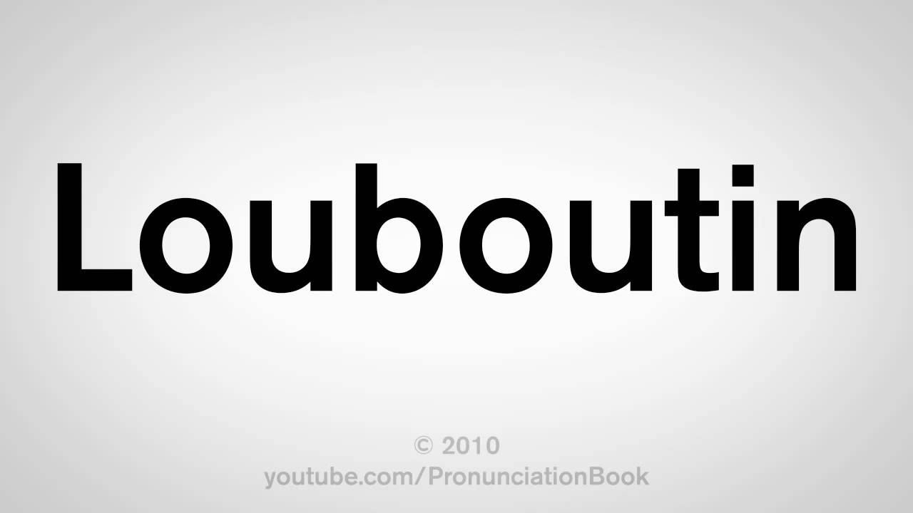 How Do You Pronounce Louboutin? (Learn It Here!)