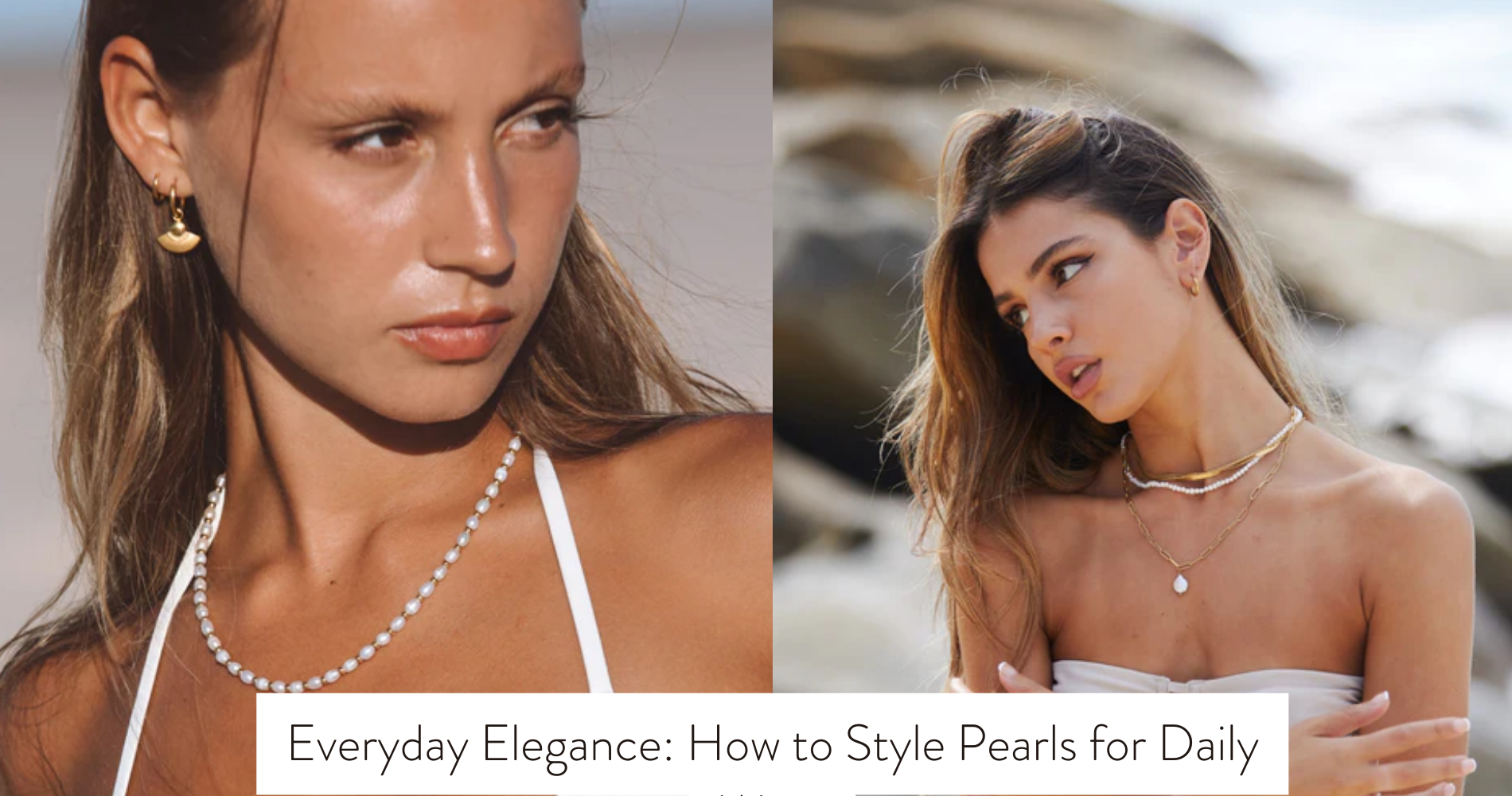 How to style your stone on pearl pieces? Get 3 simple tips for a stunning and elegant look!