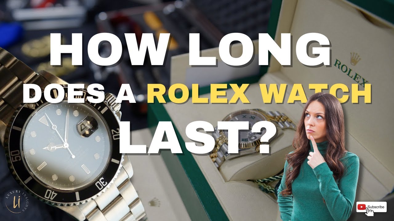 How long does a Rolex watch last if you treat it right (easy tips to help yours last for many years).