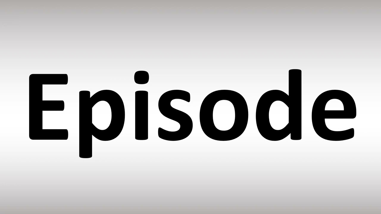 Perfect your episode pronunciation (Our simple guide shows you how to say episode without any trouble).