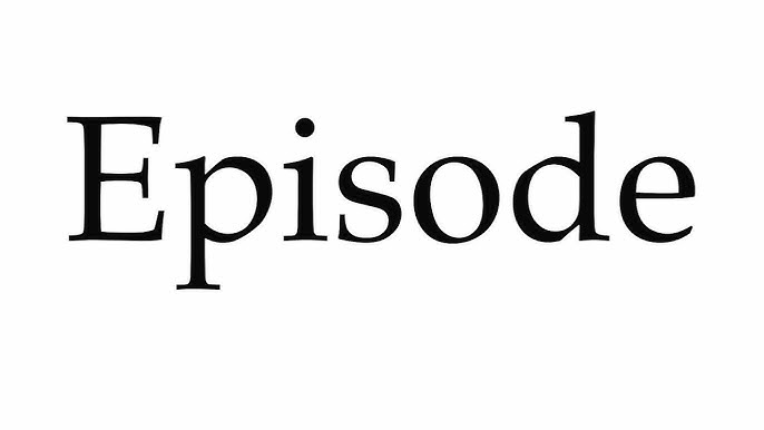 Perfect your episode pronunciation (Our simple guide shows you how to say episode without any trouble).