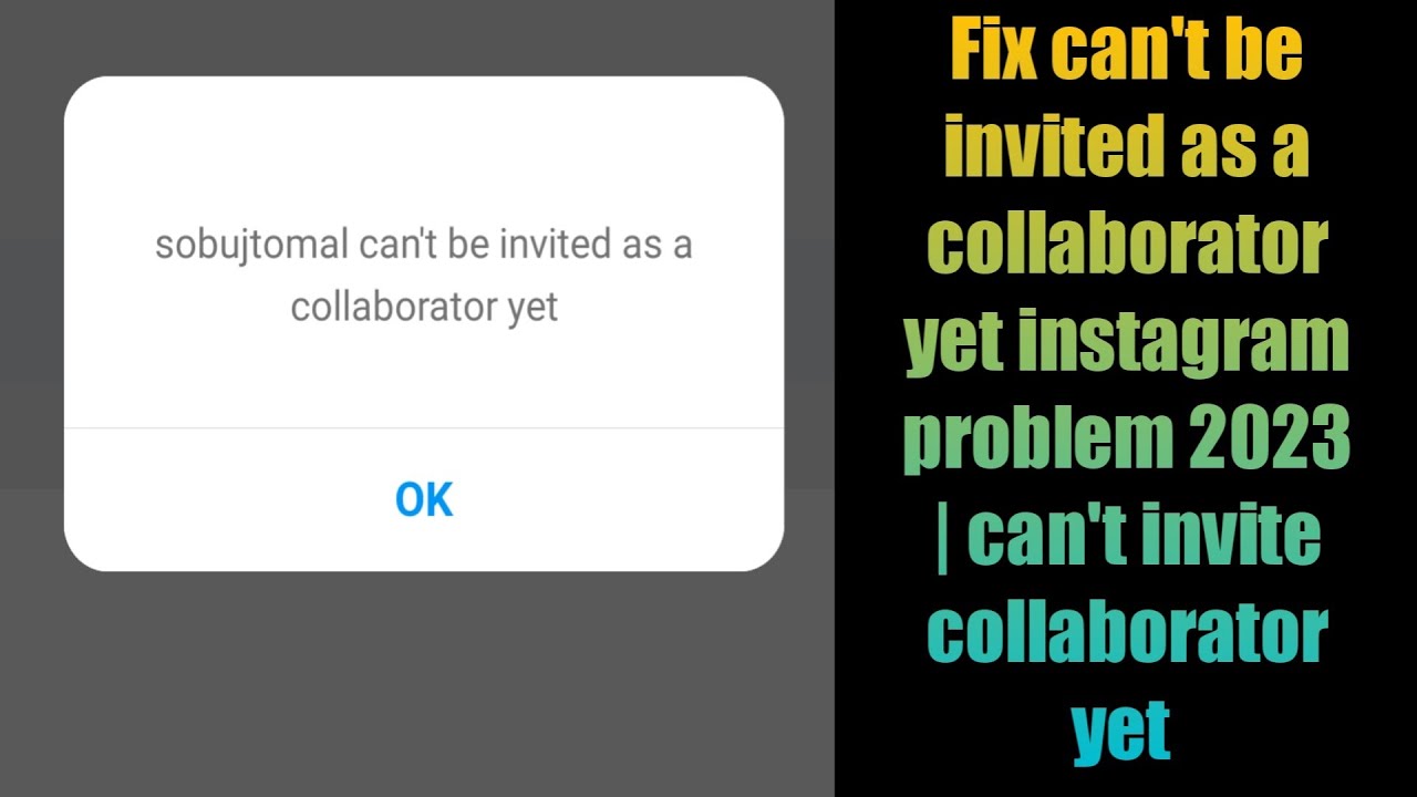 Cant be invited as a collaborator yet instagram message? Easy steps to solve this common problem now.