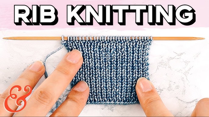 How to do ribbed knitting master the pattern with pictures