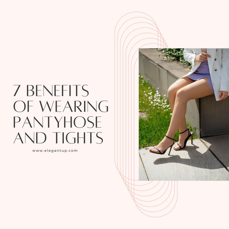 Why Wear Hot Pantyhose? 4 Fashion Benefits Explained