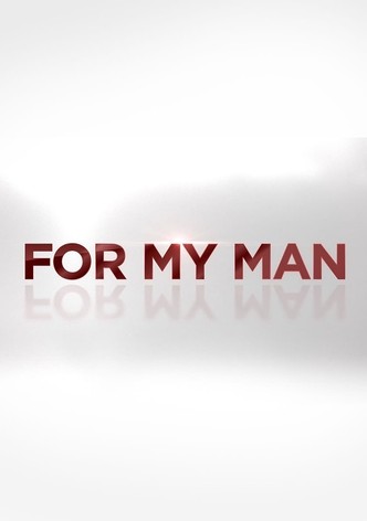 Where Can I Watch For My Man Online Best Streaming Platforms List