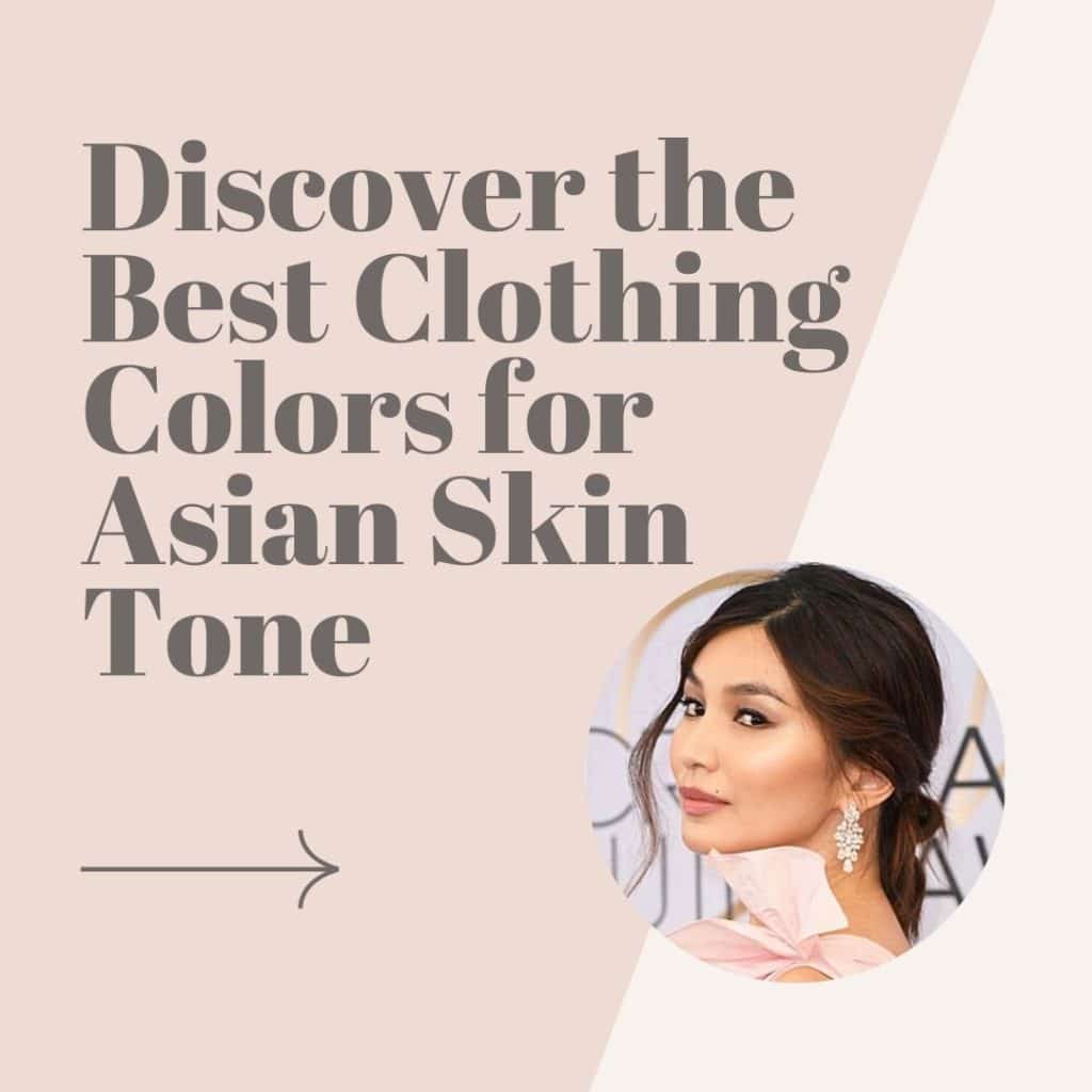 Best Clothing Colors for Asian Skin Tone How to Pick Flattering Shades Now